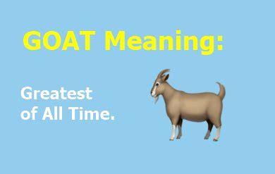 gaoct|G.O.A.T. Definition & Meaning .